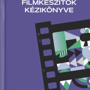 FILMKÉSZÍTŐK KÉZIKÖNYVE